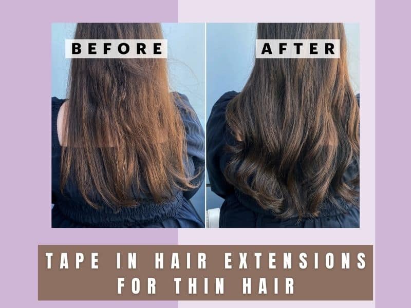 Tape In Hair Extensions For Thin Hair: Why You Should Not Ignore Them