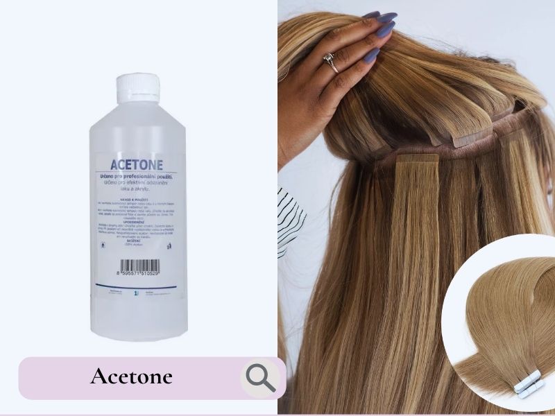 Acetone is often used to remove tape-in hair extensions as a quick solution