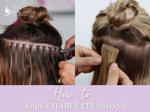 How To Apply Hair Extensions: A Beginner’s Guide