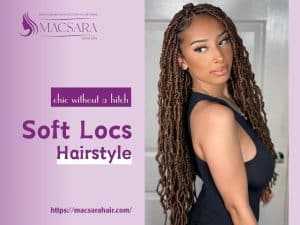 Chic Without A Hitch: Soft Locs Hairstyles For 2024