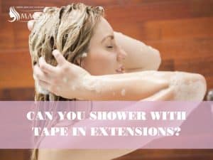 Question Asked: Can You Shower With Tape In Extensions?