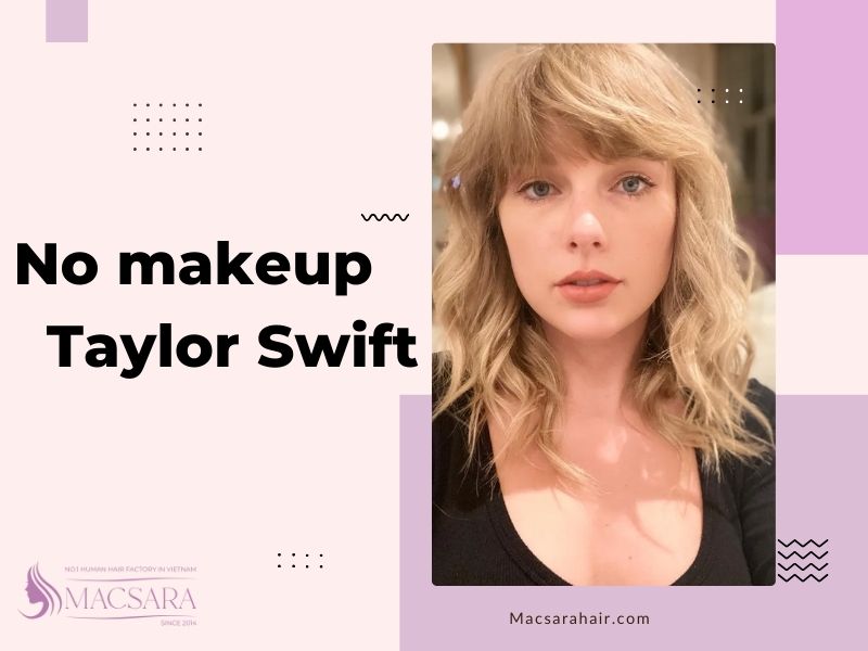 Reveal The Top 10 Best Moments Of Taylor Swift No Makeup