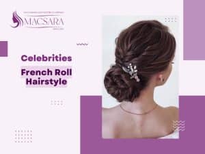 Celebrities Rocking The French Roll Hairstyle