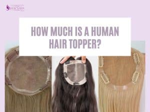 How Much Is A Human Hair Topper?