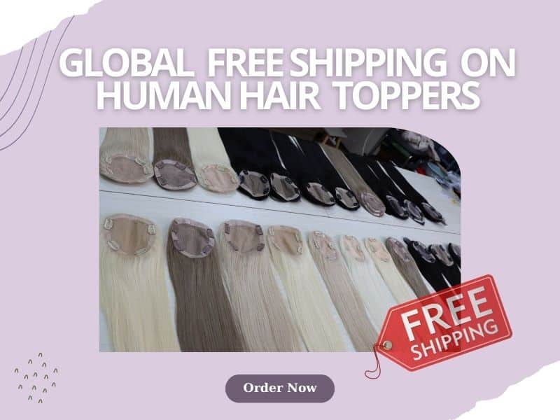 Exclusive 2024’s Offer: Global Free Shipping On Human Hair Toppers