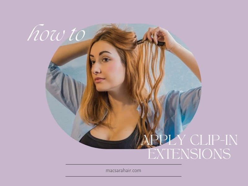 How To Apply Clip In Hair Extensions At Home