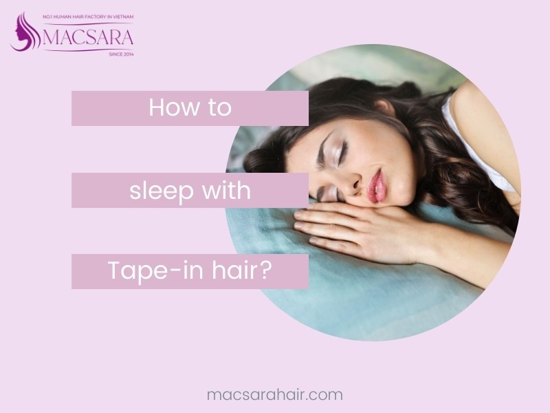 How To Sleep With Tape In Extensions: Must-do Tips And Guides