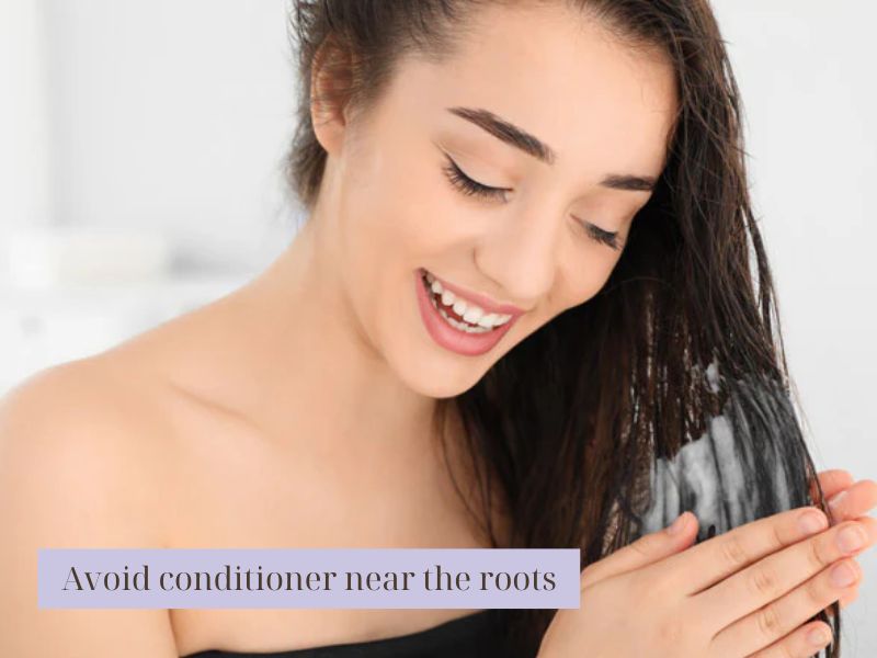 Avoid conditioner near the roots