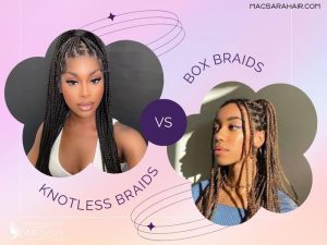 What Is The Difference When Comparing Knotless Braids Vs Box Braids?