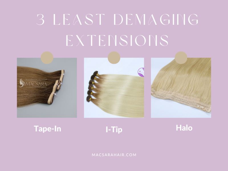 Selecting hair extensions that minimize damage is crucial