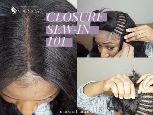 Closure Sew In 101: What It Is, How To Apply, And More