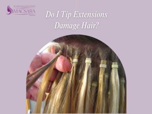 Do I Tip Extensions Damage Hair? Everything You Need To Know