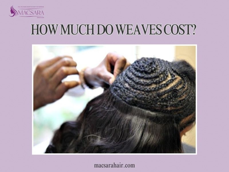 How Much Do Weaves Cost? Everything You Need To Know