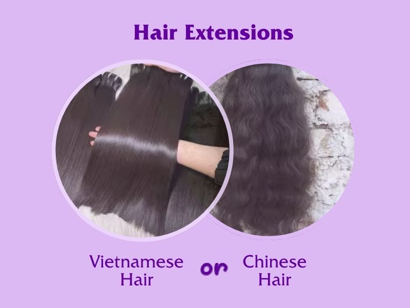 Vietnamese Hair Extensions vs Chinese Hair Extensions