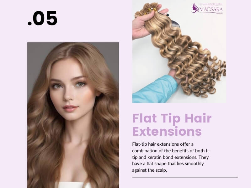 Flat-tips offer a combination of the benefits of both I-tip and keratin bond extensions