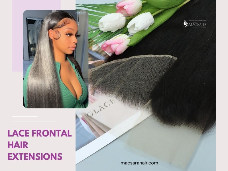 Lace frontals cover the entire front of the head, usually measuring 13x4 or 13x6 inches