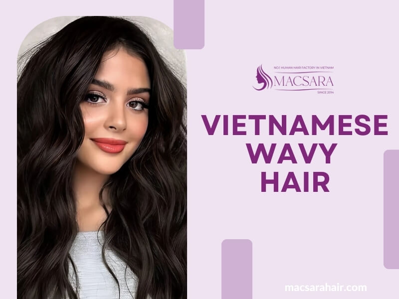 Vietnamese Wavy Hair