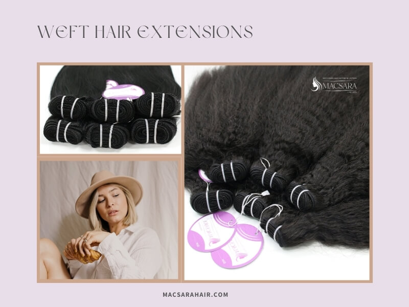 Weft hair extensions are highly sought after due to their versatility